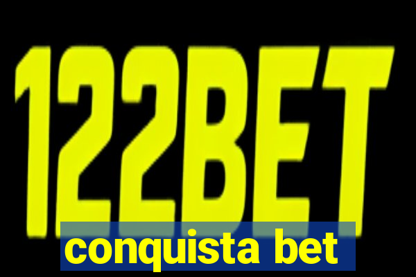 conquista bet